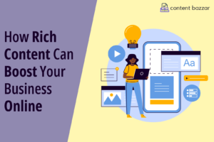 Read more about the article How Rich Content Can Boost Your Business Online