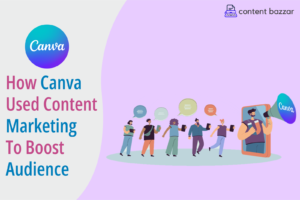 How Canva Used Content Marketing To Boost Audience